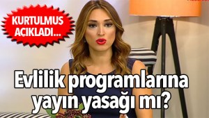 Evlilik programları yayından kaldırılıyor